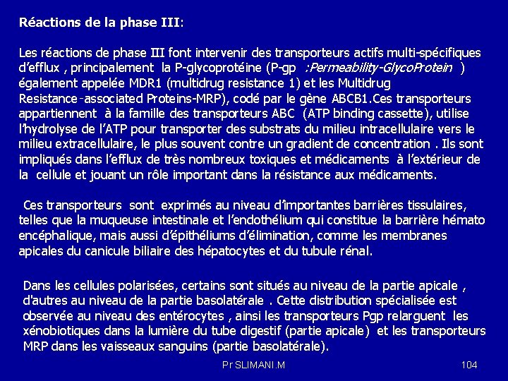 Réactions de la phase III: Les réactions de phase III font intervenir des transporteurs