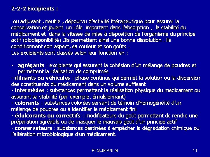 2 -2 -2 Excipients : ou adjuvant , neutre , dépourvu d’activité thérapeutique pour