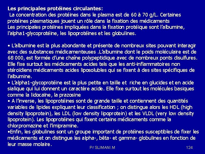 Les principales protéines circulantes: La concentration des protéines dans le plasma est de 60