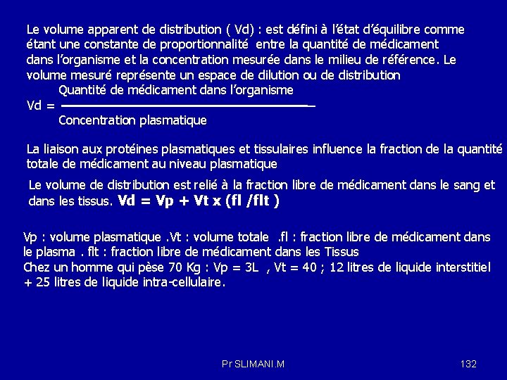 Le volume apparent de distribution ( Vd) : est défini à l’état d’équilibre comme