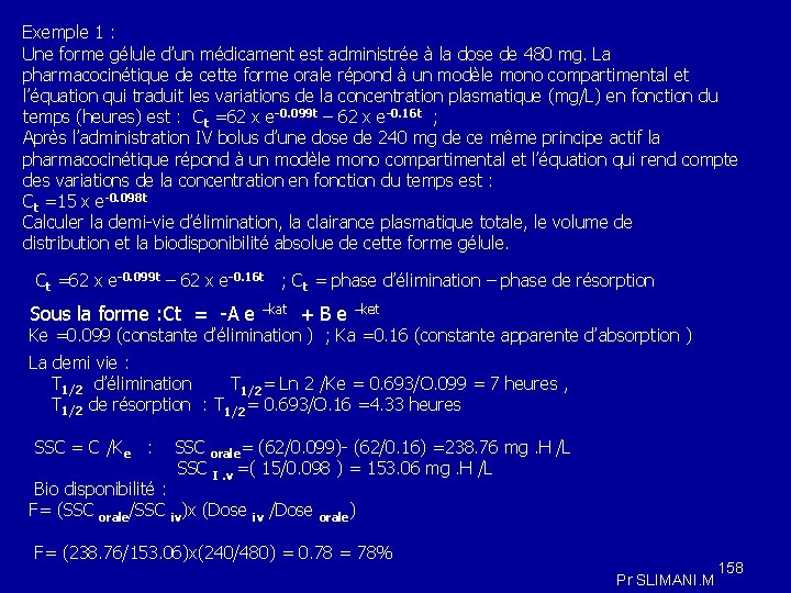 Exemple 1 : Une forme gélule d’un médicament est administrée à la dose de