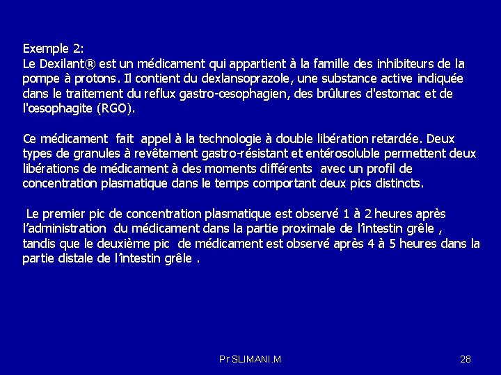 Exemple 2: Le Dexilant® est un médicament qui appartient à la famille des inhibiteurs