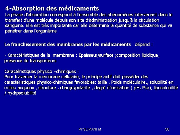 4 -Absorption des médicaments La phase d’absorption correspond à l’ensemble des phénomènes intervenant dans