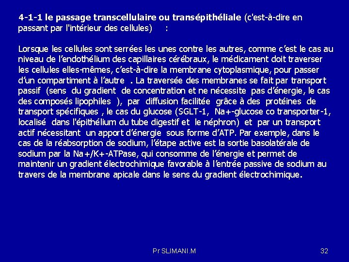 4 -1 -1 le passage transcellulaire ou transépithéliale (c'est-à-dire en passant par l'intérieur des