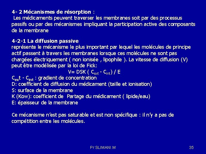 4 - 2 Mécanismes de résorption : Les médicaments peuvent traverser les membranes soit