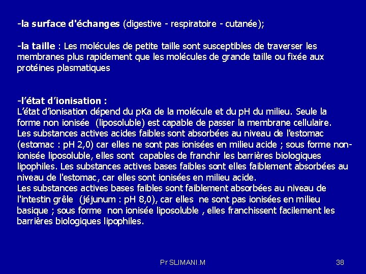 -la surface d'échanges (digestive - respiratoire - cutanée); -la taille : Les molécules de