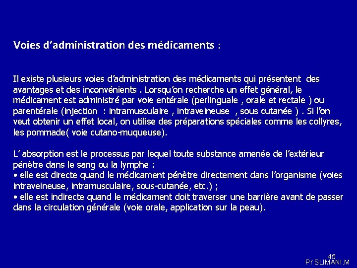 Voies d’administration des médicaments : Il existe plusieurs voies d’administration des médicaments qui présentent