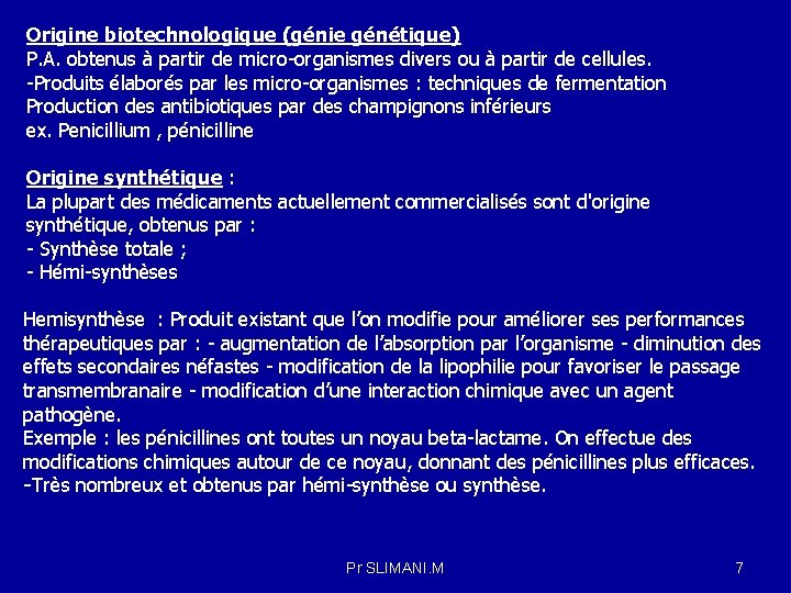 Origine biotechnologique (génie génétique) P. A. obtenus à partir de micro-organismes divers ou à