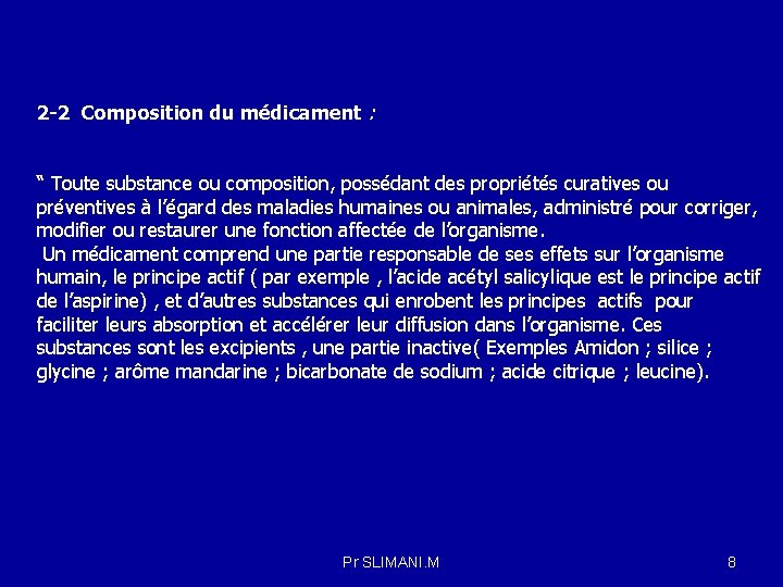 2 -2 Composition du médicament : “ Toute substance ou composition, possédant des propriétés