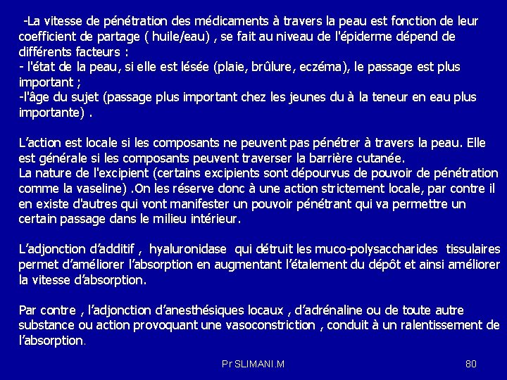 -La vitesse de pénétration des médicaments à travers la peau est fonction de leur