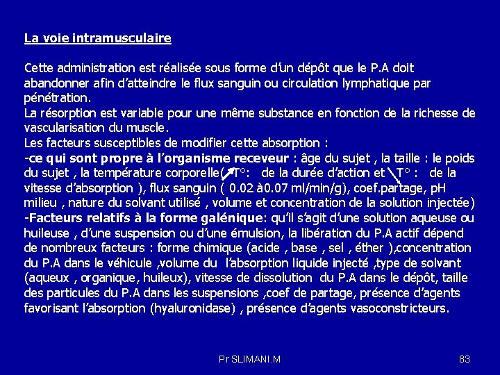 La voie intramusculaire Cette administration est réalisée sous forme d’un dépôt que le P.