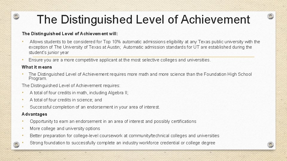 The Distinguished Level of Achievement will: • Allows students to be considered for Top