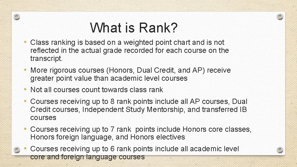 What is Rank? • Class ranking is based on a weighted point chart and