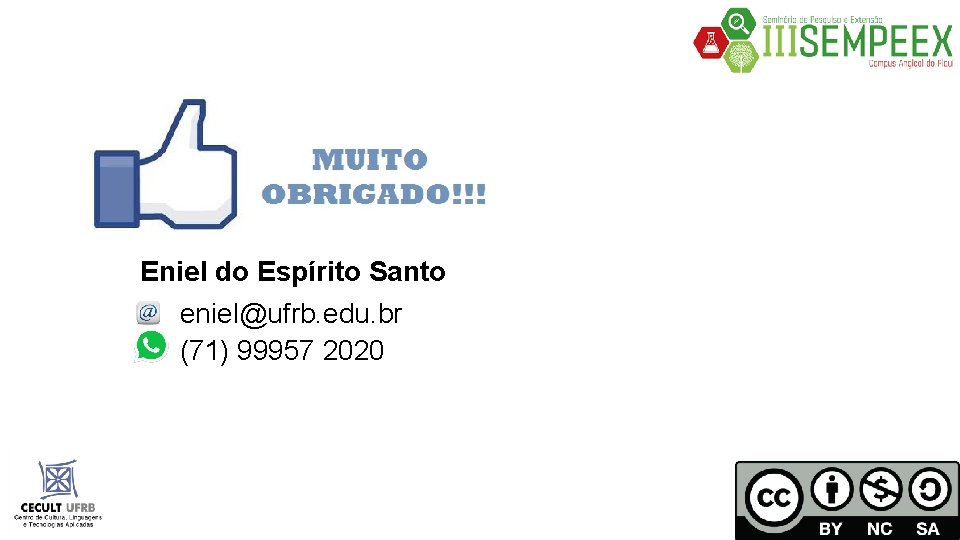 Eniel do Espírito Santo eniel@ufrb. edu. br (71) 99957 2020 