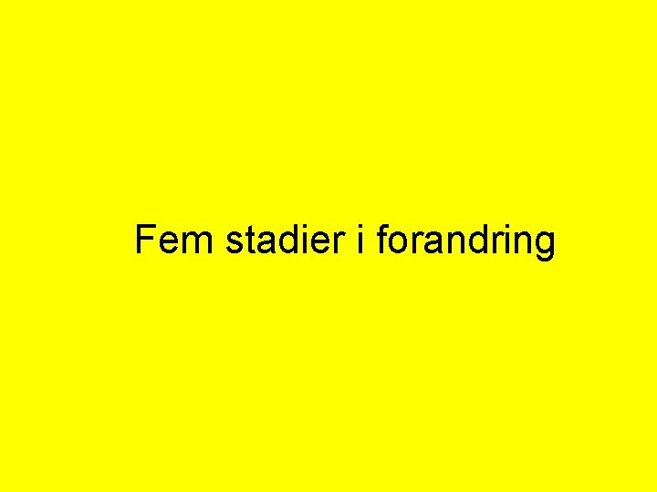 Fem stadier i forandring 