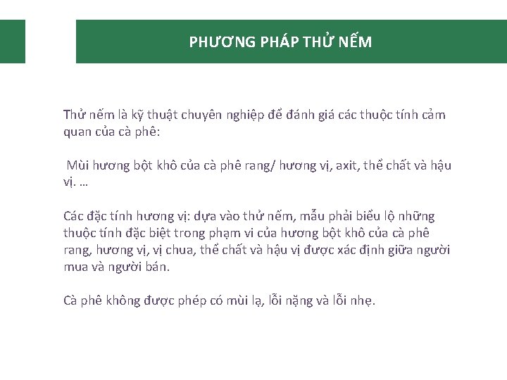 PHƯƠNG PHÁP THỬ NẾM Thử nếm là kỹ thuật chuyên nghiệp để đánh giá