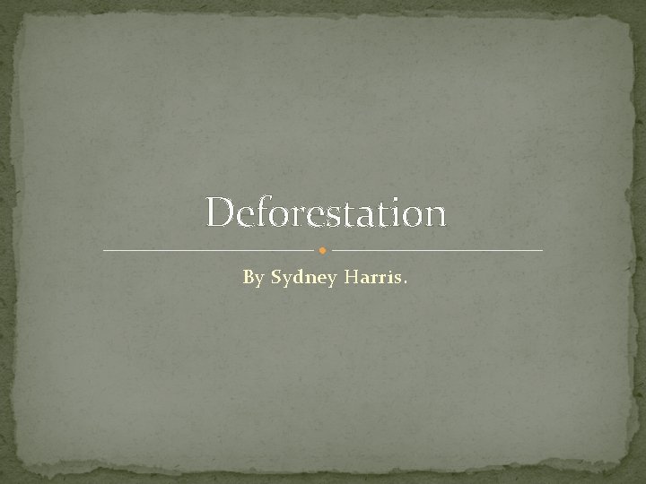 Deforestation By Sydney Harris. 