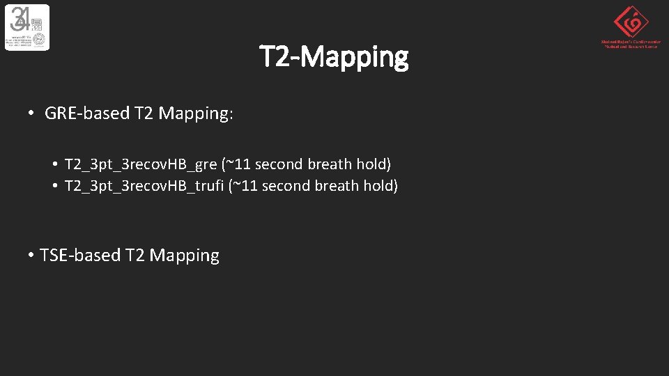 T 2 -Mapping • GRE-based T 2 Mapping: • T 2_3 pt_3 recov. HB_gre