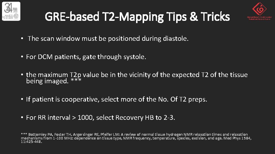 GRE-based T 2 -Mapping Tips & Tricks • The scan window must be positioned