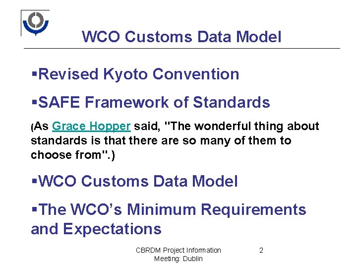 WCO Customs Data Model §Revised Kyoto Convention §SAFE Framework of Standards (As Grace Hopper