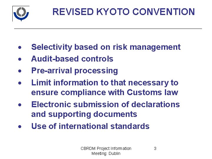 REVISED KYOTO CONVENTION · · · Selectivity based on risk management Audit-based controls Pre-arrival
