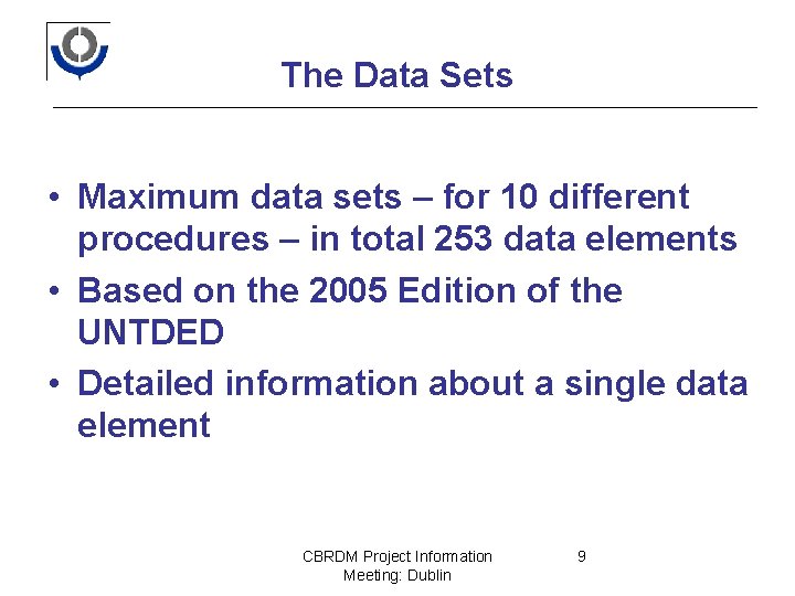 The Data Sets • Maximum data sets – for 10 different procedures – in