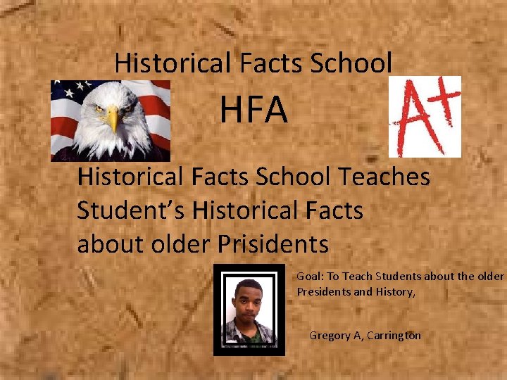 Historical Facts School HFA Historical Facts School Teaches Student’s Historical Facts about older Prisidents