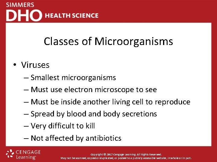 Classes of Microorganisms • Viruses – Smallest microorganisms – Must use electron microscope to