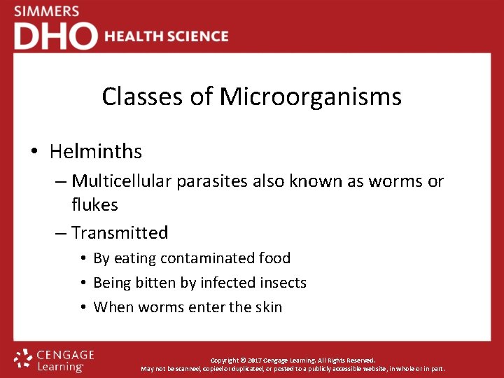 Classes of Microorganisms • Helminths – Multicellular parasites also known as worms or flukes