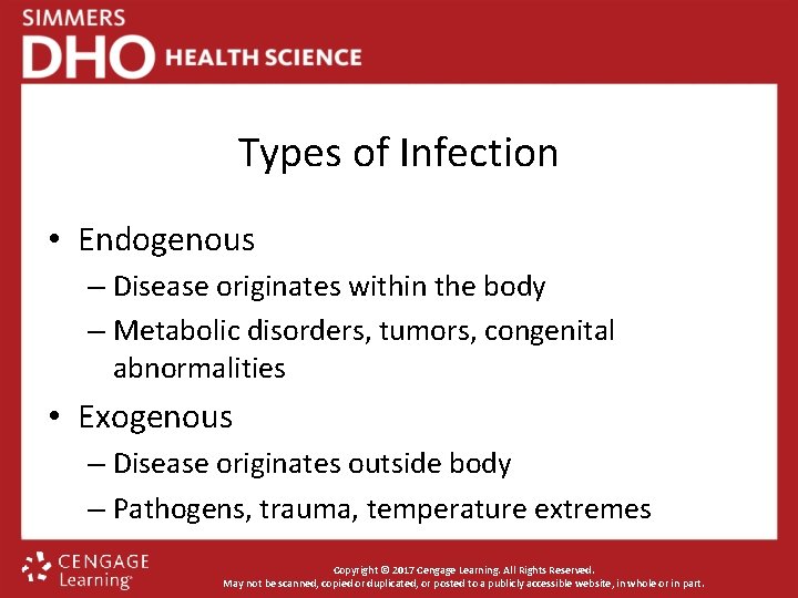 Types of Infection • Endogenous – Disease originates within the body – Metabolic disorders,