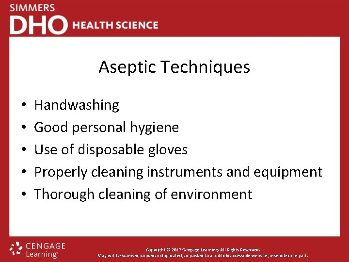 Aseptic Techniques • • • Handwashing Good personal hygiene Use of disposable gloves Properly