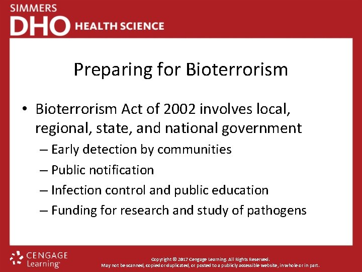 Preparing for Bioterrorism • Bioterrorism Act of 2002 involves local, regional, state, and national