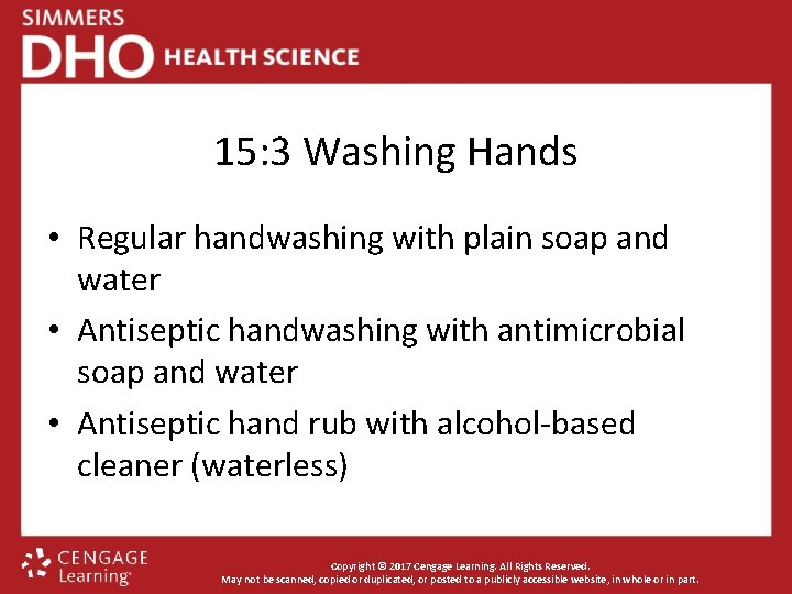 15: 3 Washing Hands • Regular handwashing with plain soap and water • Antiseptic