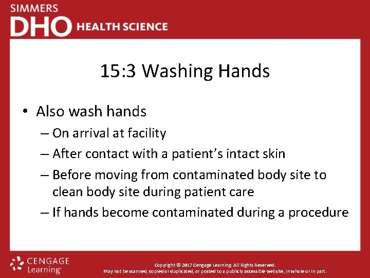 15: 3 Washing Hands • Also wash hands – On arrival at facility –