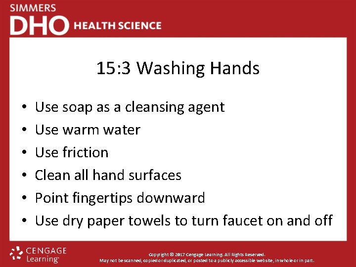 15: 3 Washing Hands • • • Use soap as a cleansing agent Use