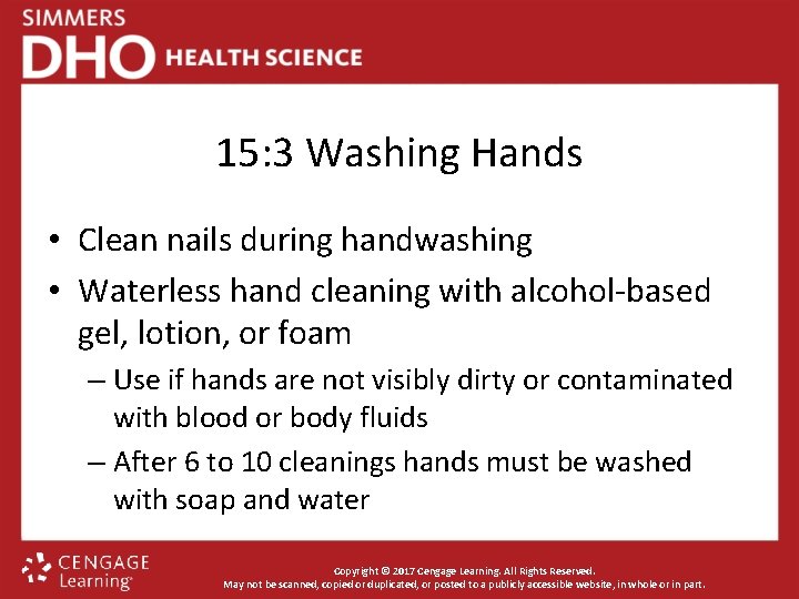 15: 3 Washing Hands • Clean nails during handwashing • Waterless hand cleaning with