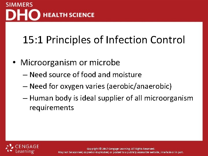 15: 1 Principles of Infection Control • Microorganism or microbe – Need source of