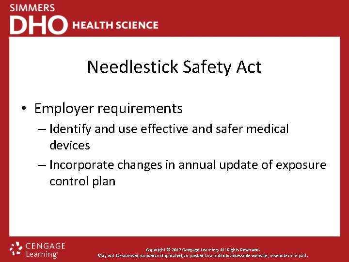 Needlestick Safety Act • Employer requirements – Identify and use effective and safer medical