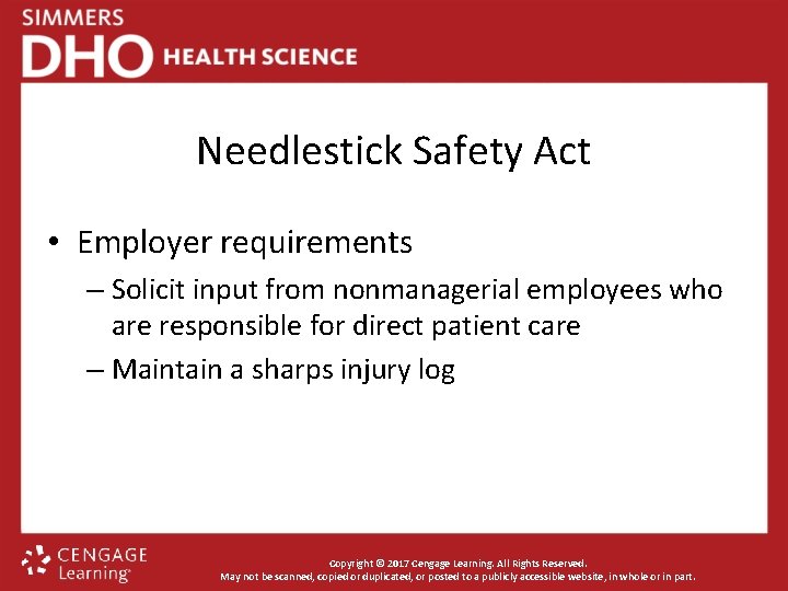 Needlestick Safety Act • Employer requirements – Solicit input from nonmanagerial employees who are