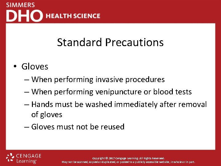 Standard Precautions • Gloves – When performing invasive procedures – When performing venipuncture or