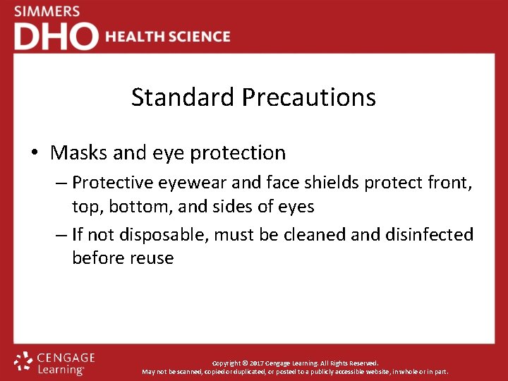 Standard Precautions • Masks and eye protection – Protective eyewear and face shields protect