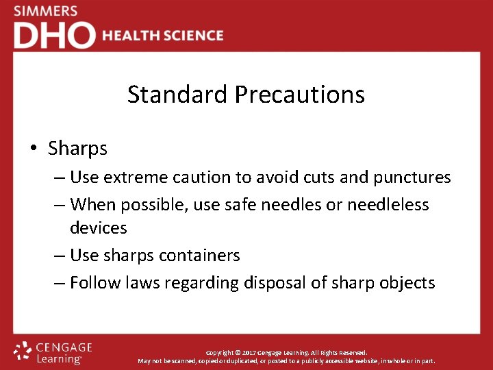 Standard Precautions • Sharps – Use extreme caution to avoid cuts and punctures –