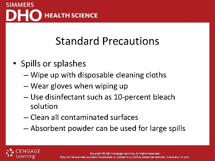 Standard Precautions • Spills or splashes – Wipe up with disposable cleaning cloths –