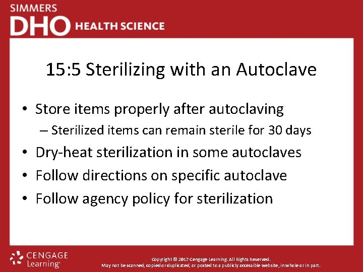 15: 5 Sterilizing with an Autoclave • Store items properly after autoclaving – Sterilized