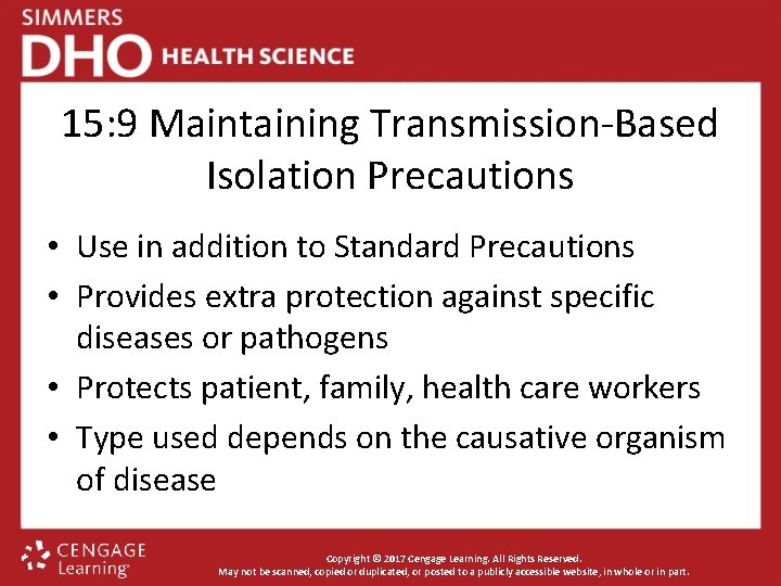 15: 9 Maintaining Transmission-Based Isolation Precautions • Use in addition to Standard Precautions •