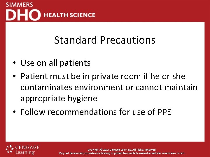 Standard Precautions • Use on all patients • Patient must be in private room