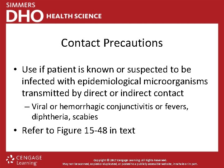 Contact Precautions • Use if patient is known or suspected to be infected with
