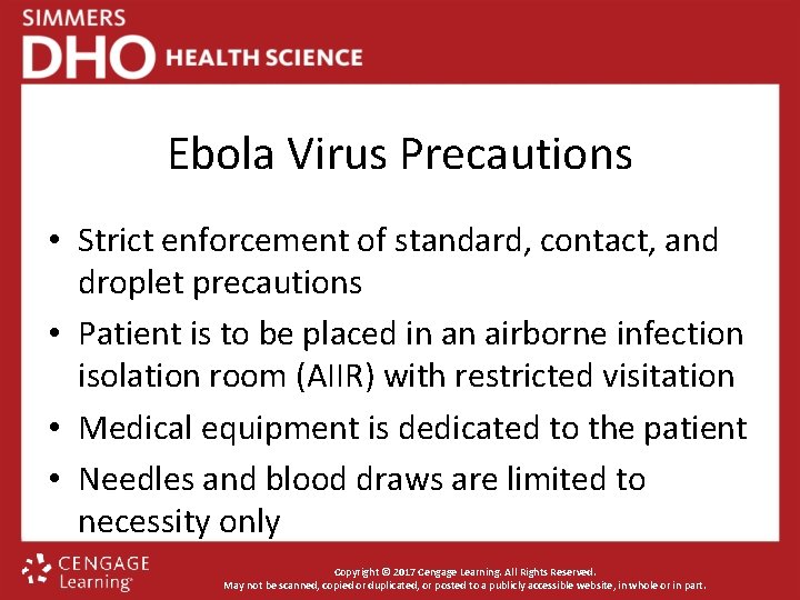 Ebola Virus Precautions • Strict enforcement of standard, contact, and droplet precautions • Patient