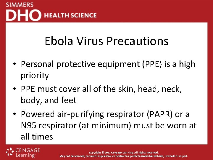 Ebola Virus Precautions • Personal protective equipment (PPE) is a high priority • PPE