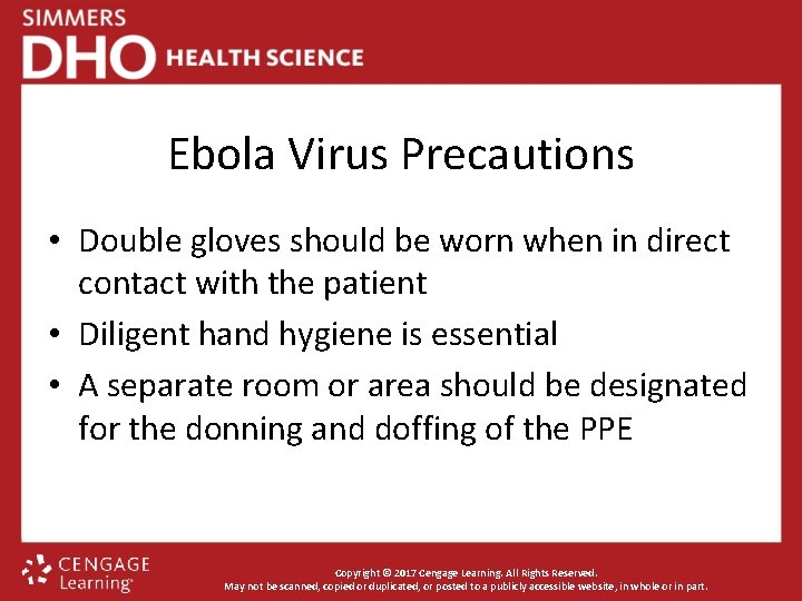 Ebola Virus Precautions • Double gloves should be worn when in direct contact with